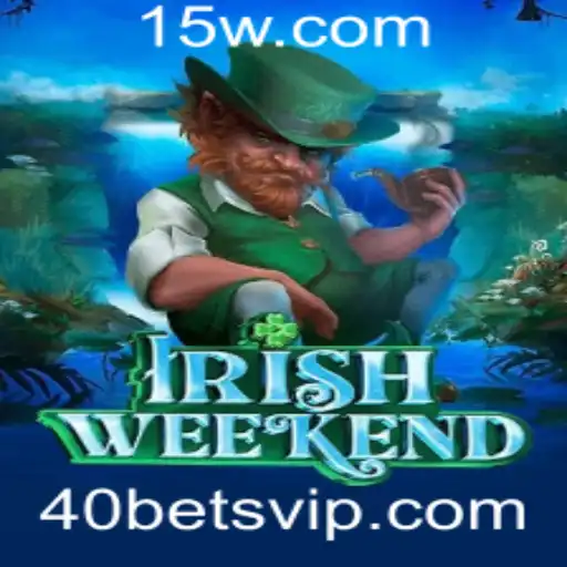 Descubra o Fascinante Mundo do IrishWeekend e o Conceito de 40bets